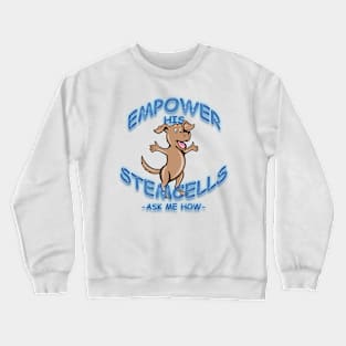 Empower His Stemcells Too Crewneck Sweatshirt